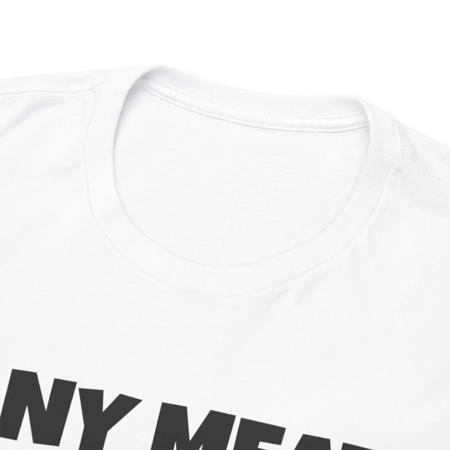 ANY MEAT IMMA BEAT - T-shirt