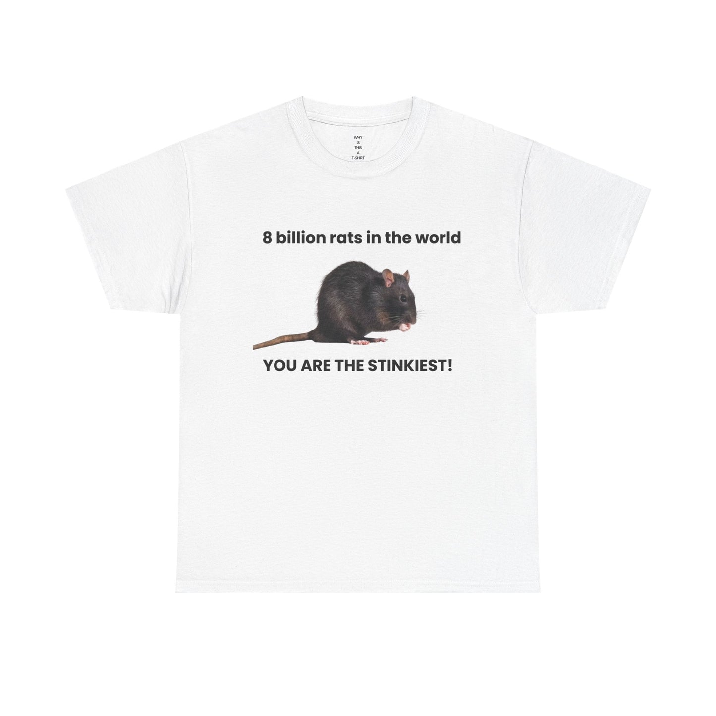 You are the stinkiest - T-shirt