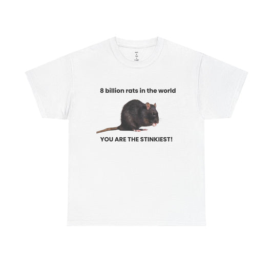 You are the stinkiest - T-shirt