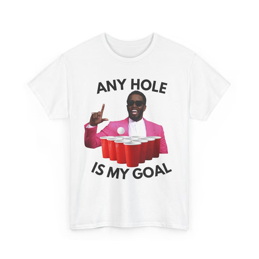 Any hole is my GOAL - T-shirt