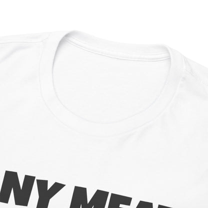 ANY MEAT IMMA BEAT - T-shirt