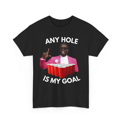 Any hole is my GOAL - T-shirt